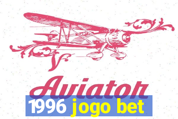 1996 jogo bet